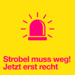 Kachel: ,,Strobel muss weg - jetzt erst recht"