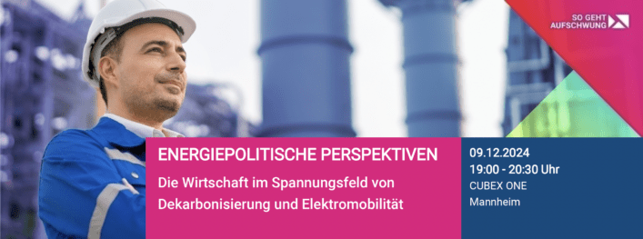 ENERGIEPOLITISCHE PERSPEKTIVEN – Die Wirtschaft im Spannungsfeld von Dekarbonisierung und Elektromobilität